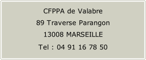 CFPPA de Valabre  89 Traverse Parangon  13008 MARSEILLE  Tel : 04 91 16 78 50